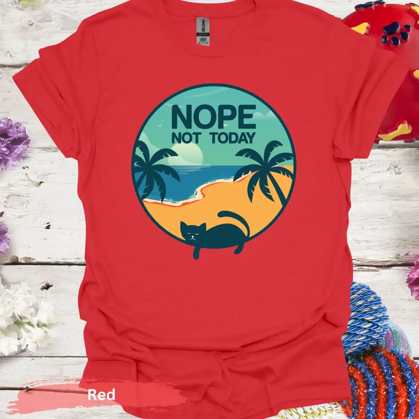 Nope Not Today T-Shirt