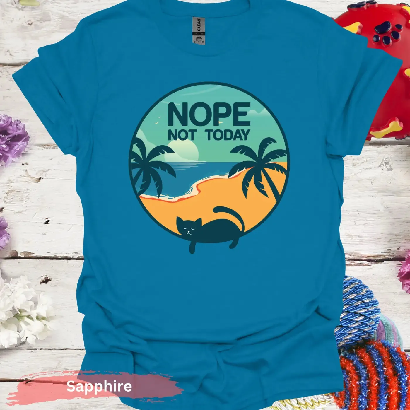 Nope Not Today T-Shirt