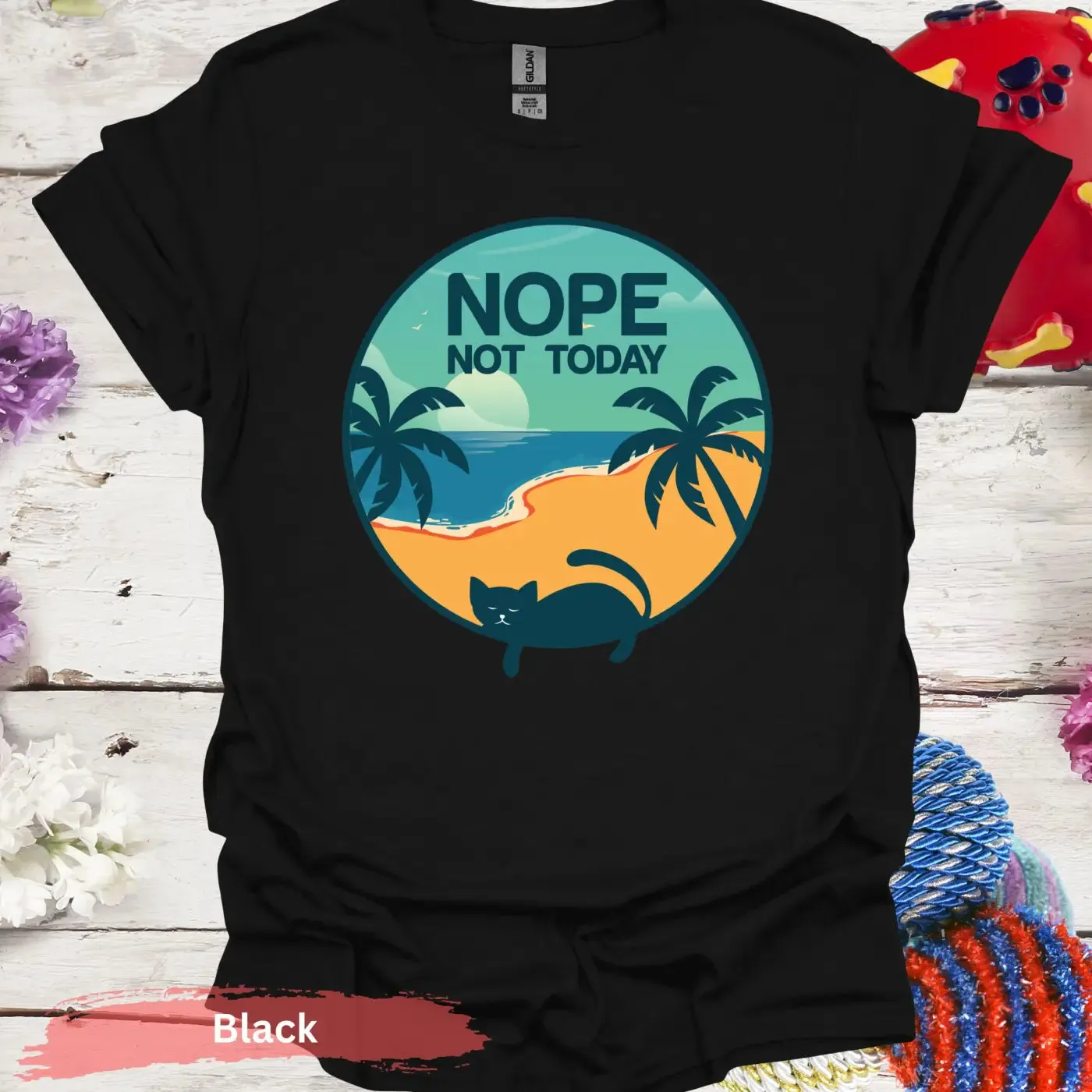 Nope Not Today T-Shirt